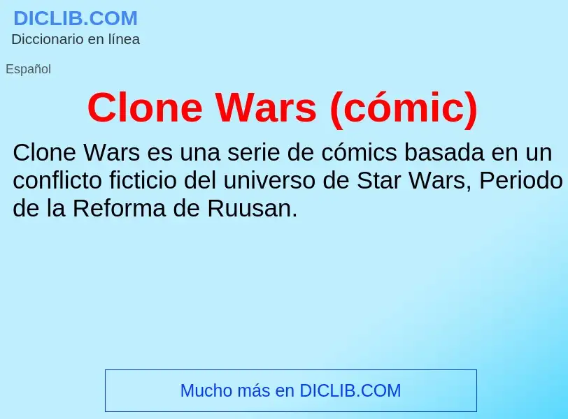 ¿Qué es Clone Wars (cómic)? - significado y definición