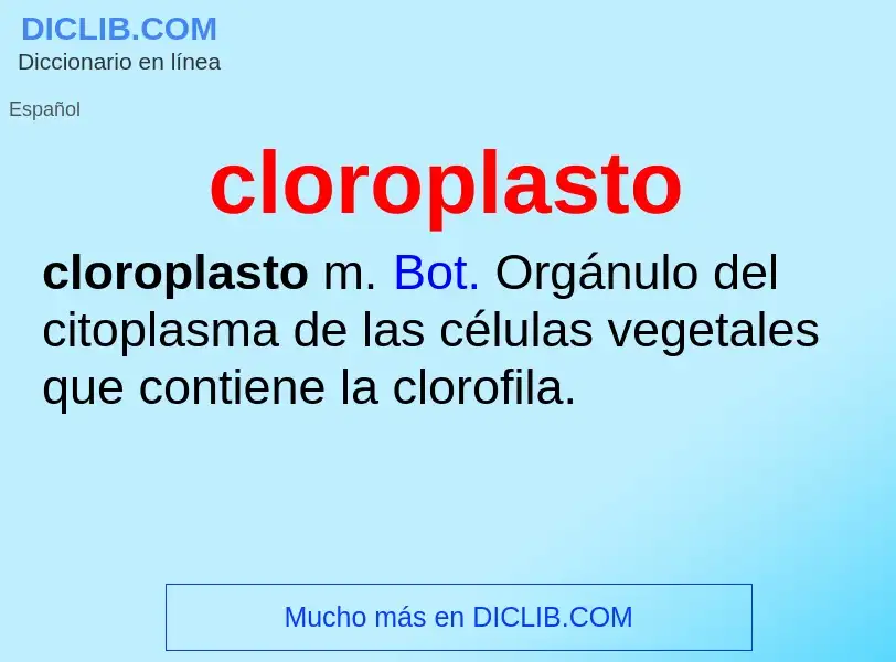 ¿Qué es cloroplasto? - significado y definición