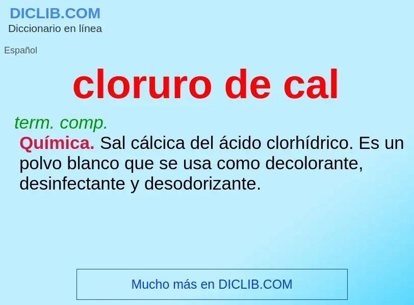 What is cloruro de cal - meaning and definition