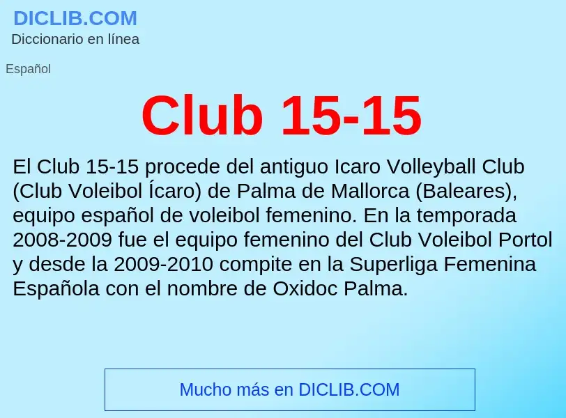 ¿Qué es Club 15-15? - significado y definición