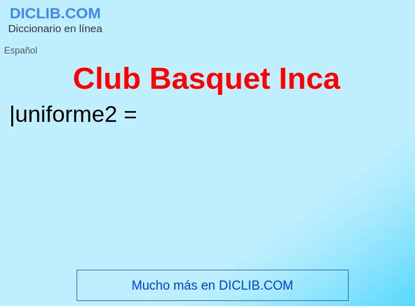 Что такое Club Basquet Inca - определение