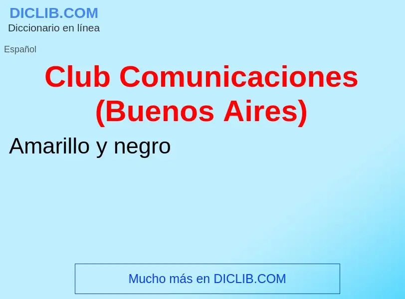 Che cos'è Club Comunicaciones (Buenos Aires) - definizione