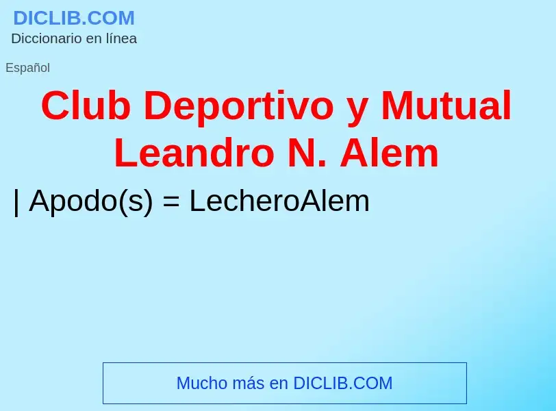 Τι είναι Club Deportivo y Mutual Leandro N. Alem - ορισμός