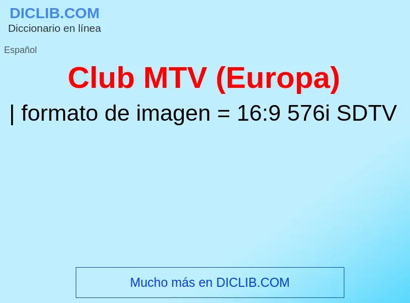 Wat is Club MTV (Europa) - definition