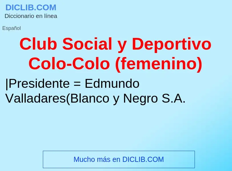 ¿Qué es Club Social y Deportivo Colo-Colo (femenino)? - significado y definición