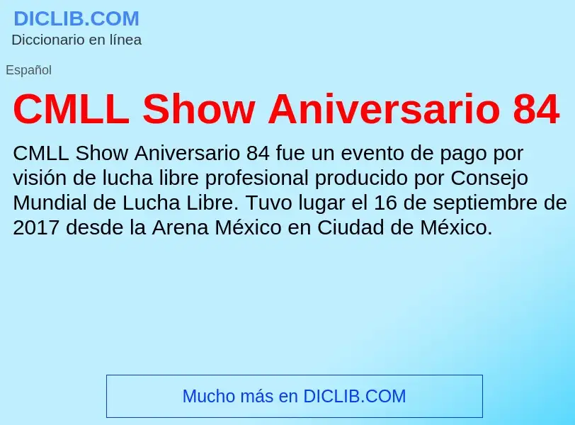 Что такое CMLL Show Aniversario 84 - определение