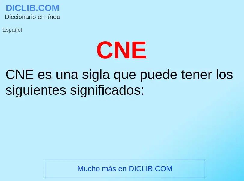 ¿Qué es CNE? - significado y definición