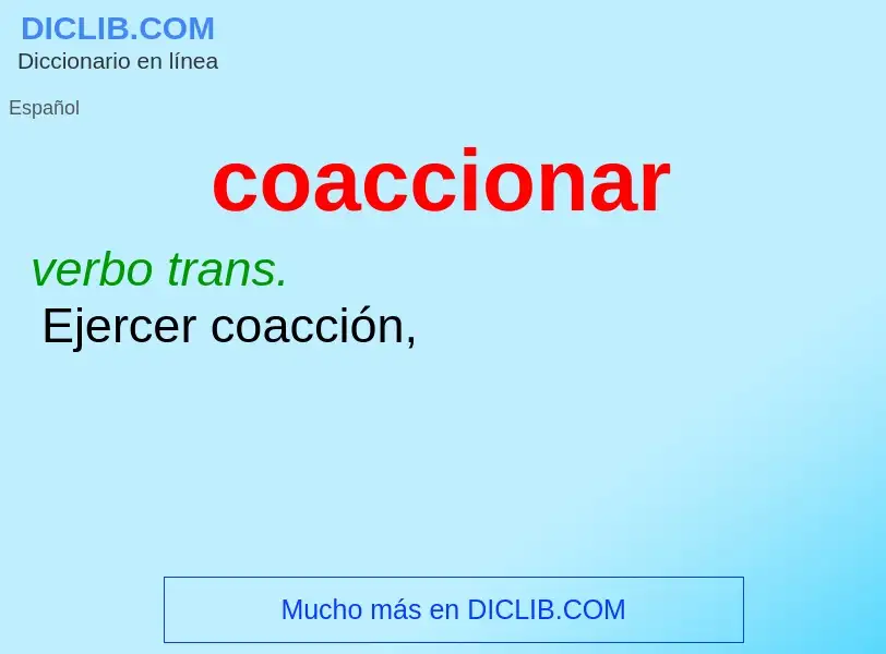 What is coaccionar - meaning and definition