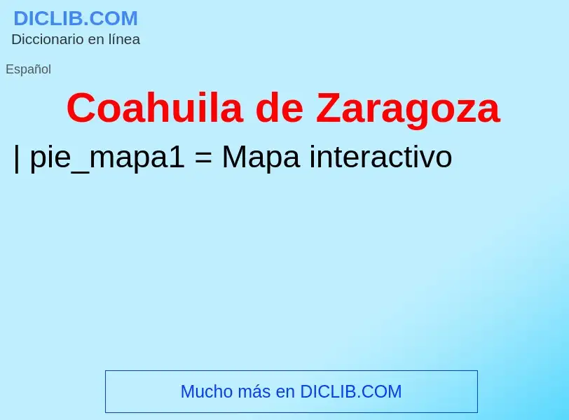 What is Coahuila de Zaragoza - definition