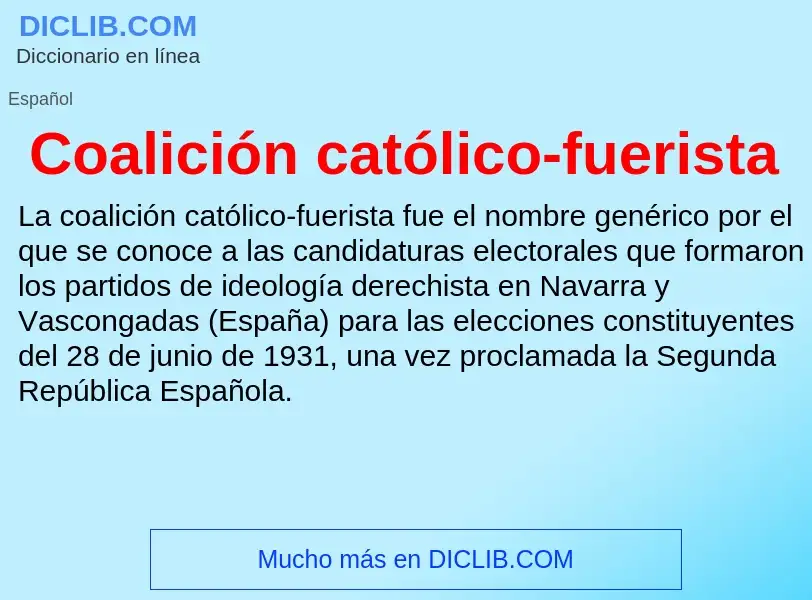 What is Coalición católico-fuerista - definition