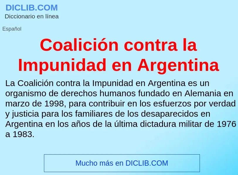 O que é Coalición contra la Impunidad en Argentina - definição, significado, conceito