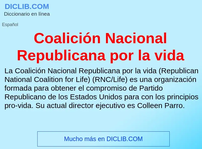 Che cos'è Coalición Nacional Republicana por la vida - definizione