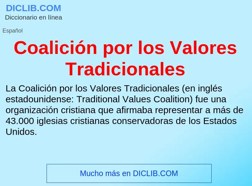 ¿Qué es Coalición por los Valores Tradicionales? - significado y definición