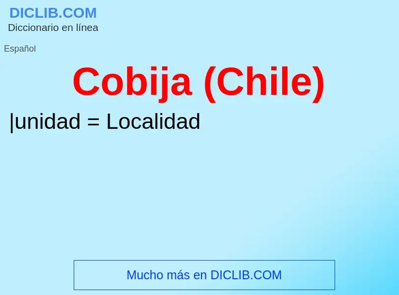 Что такое Cobija (Chile) - определение