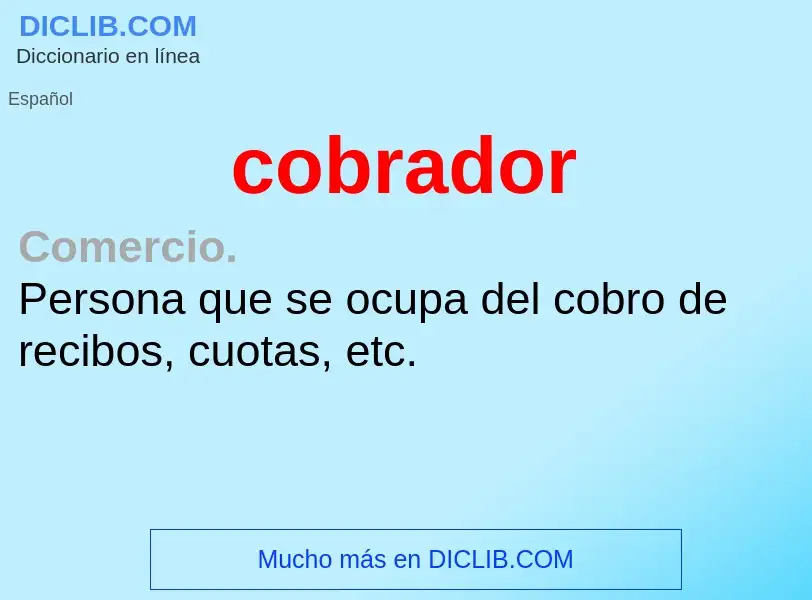 ¿Qué es cobrador? - significado y definición