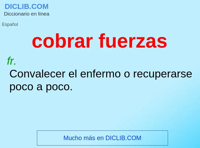 What is cobrar fuerzas - definition