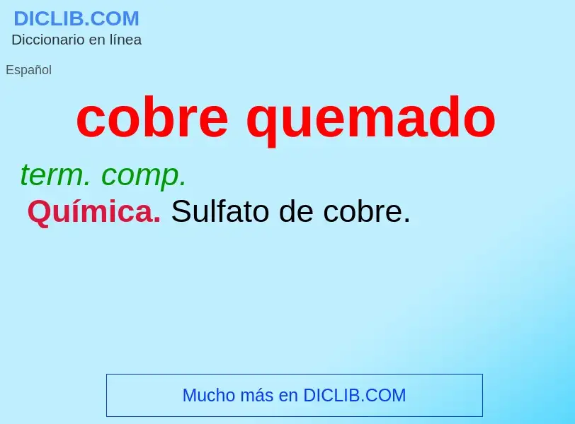 Wat is cobre quemado - definition