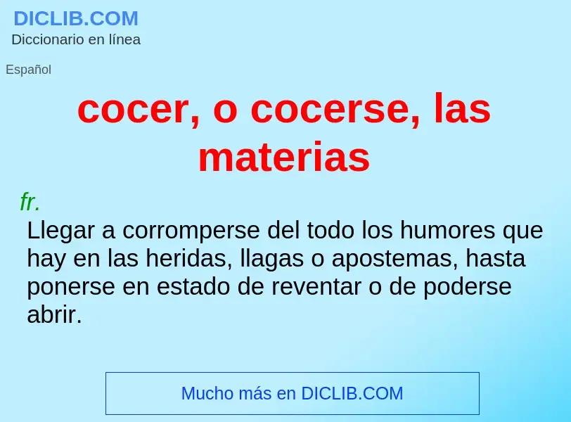 Che cos'è cocer, o cocerse, las materias - definizione