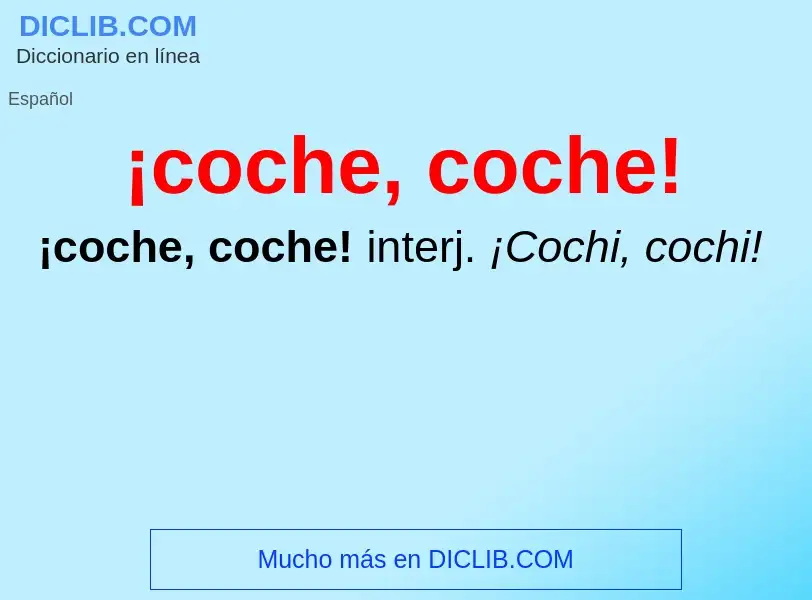 ¿Qué es ¡coche, coche!? - significado y definición