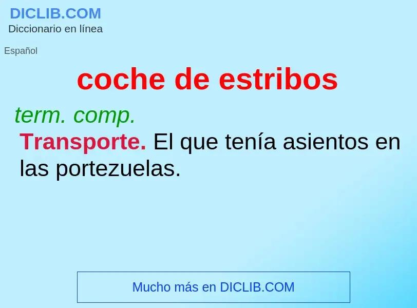 What is coche de estribos - definition