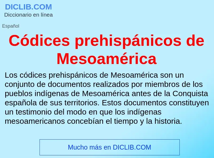 ¿Qué es Códices prehispánicos de Mesoamérica? - significado y definición