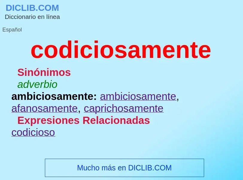 What is codiciosamente - meaning and definition