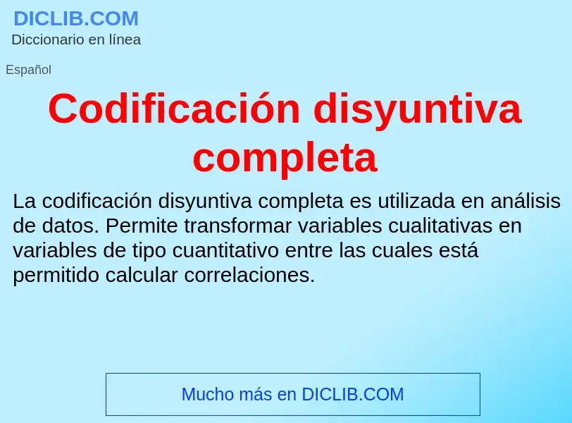 O que é Codificación disyuntiva completa - definição, significado, conceito