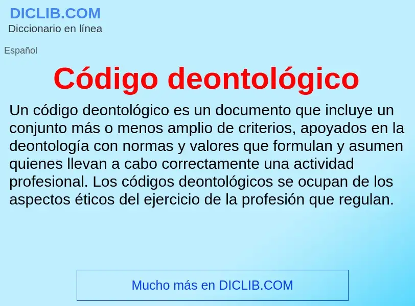 Che cos'è Código deontológico - definizione