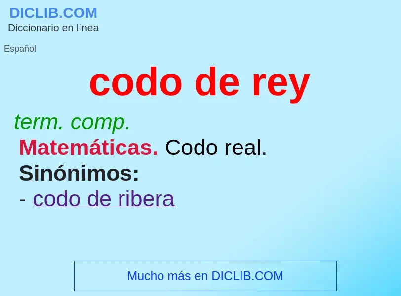 What is codo de rey - definition