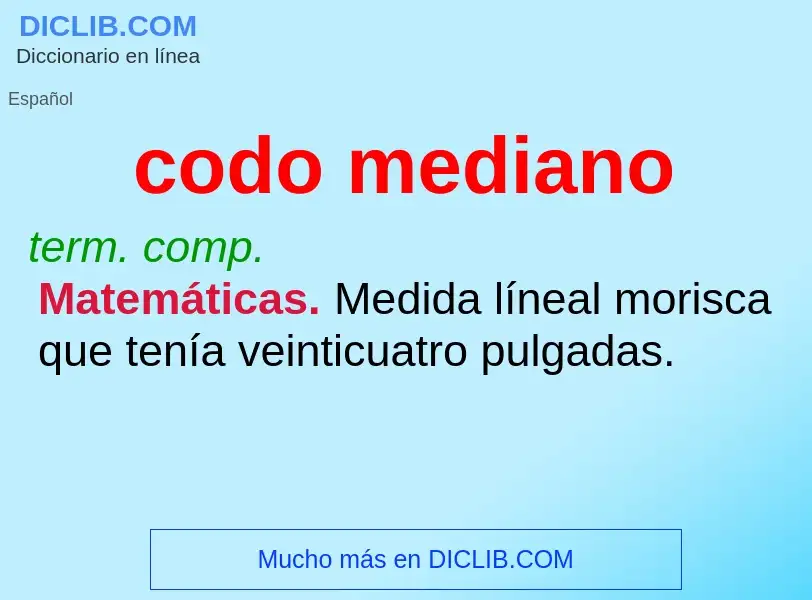 What is codo mediano - meaning and definition