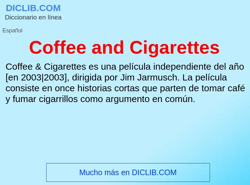 Was ist Coffee and Cigarettes - Definition