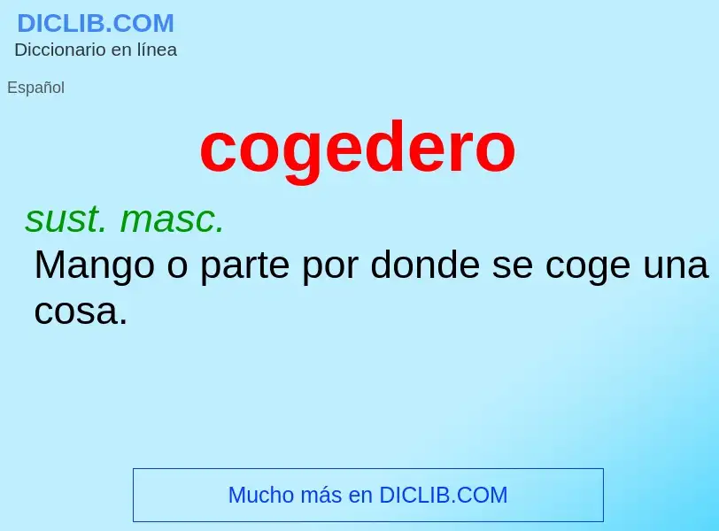 Was ist cogedero - Definition