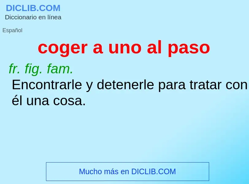 O que é coger a uno al paso - definição, significado, conceito