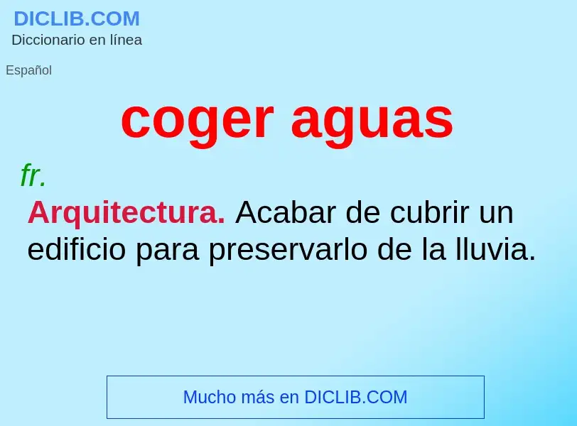 Wat is coger aguas - definition