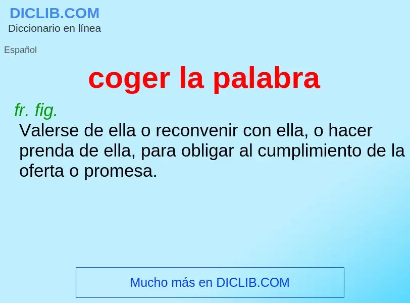 Was ist coger la palabra - Definition