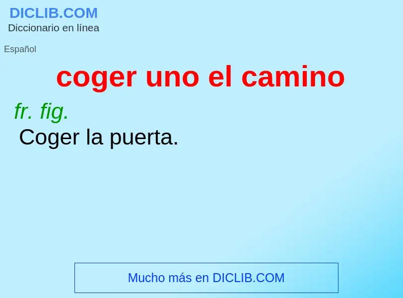 O que é coger uno el camino - definição, significado, conceito