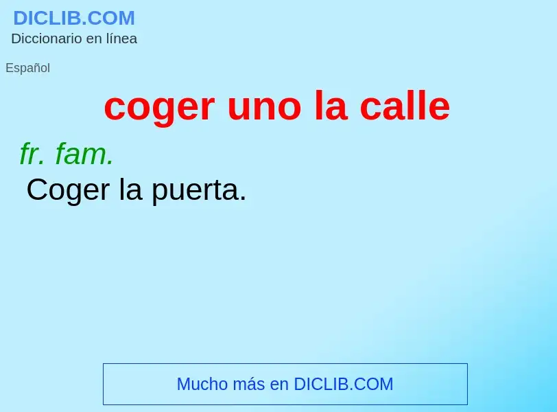 O que é coger uno la calle - definição, significado, conceito