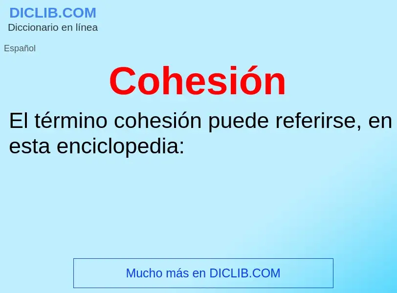 What is Cohesión - meaning and definition