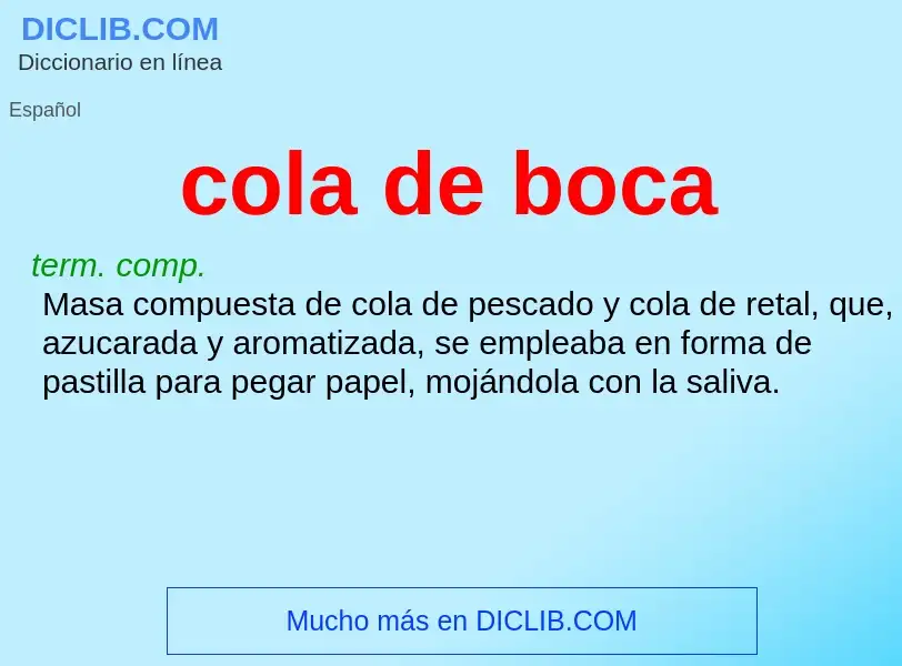 What is cola de boca - meaning and definition