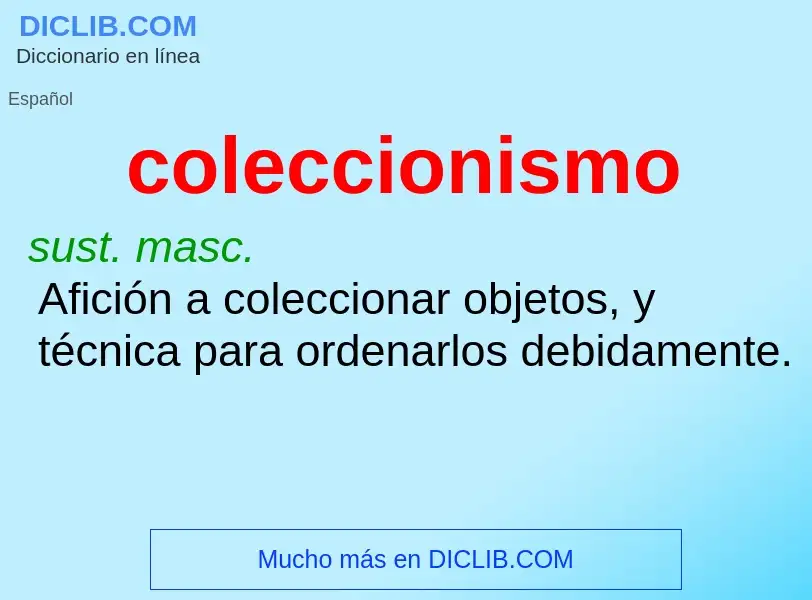 What is coleccionismo - definition