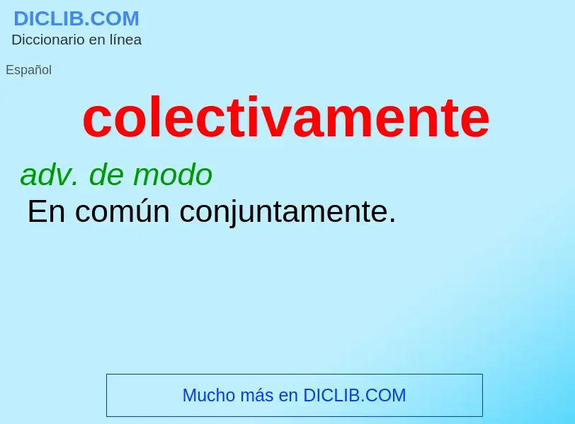 Wat is colectivamente - definition