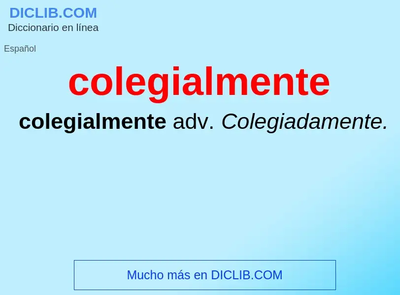 Wat is colegialmente - definition