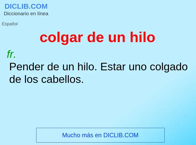 What is colgar de un hilo - definition