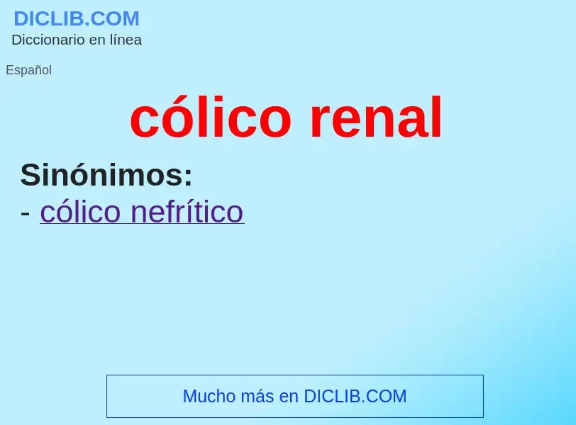 Che cos'è cólico renal - definizione