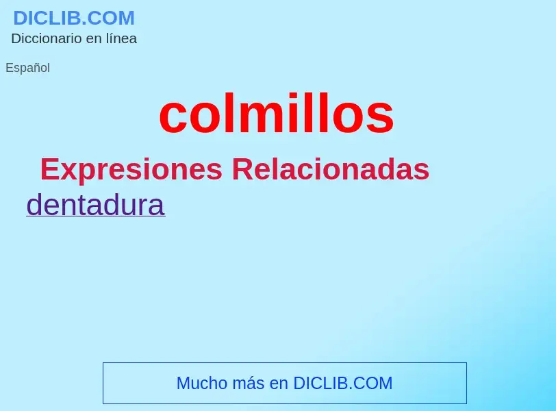 ¿Qué es colmillos? - significado y definición