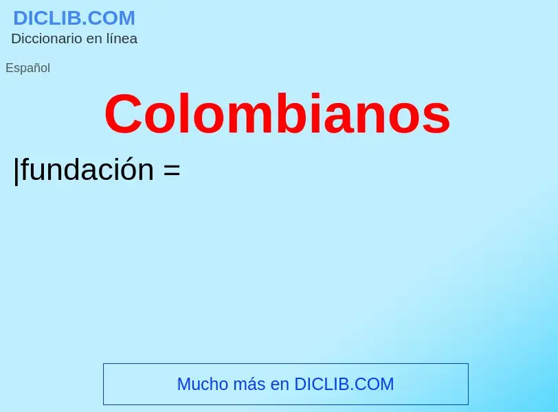 What is Colombianos - meaning and definition