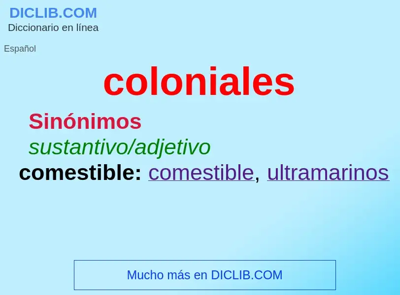 What is coloniales - meaning and definition