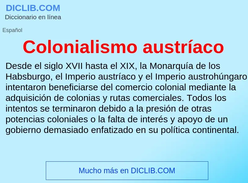 ¿Qué es Colonialismo austríaco? - significado y definición