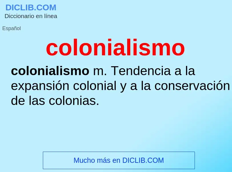 What is colonialismo - meaning and definition