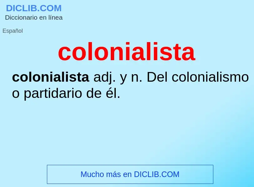 Wat is colonialista - definition